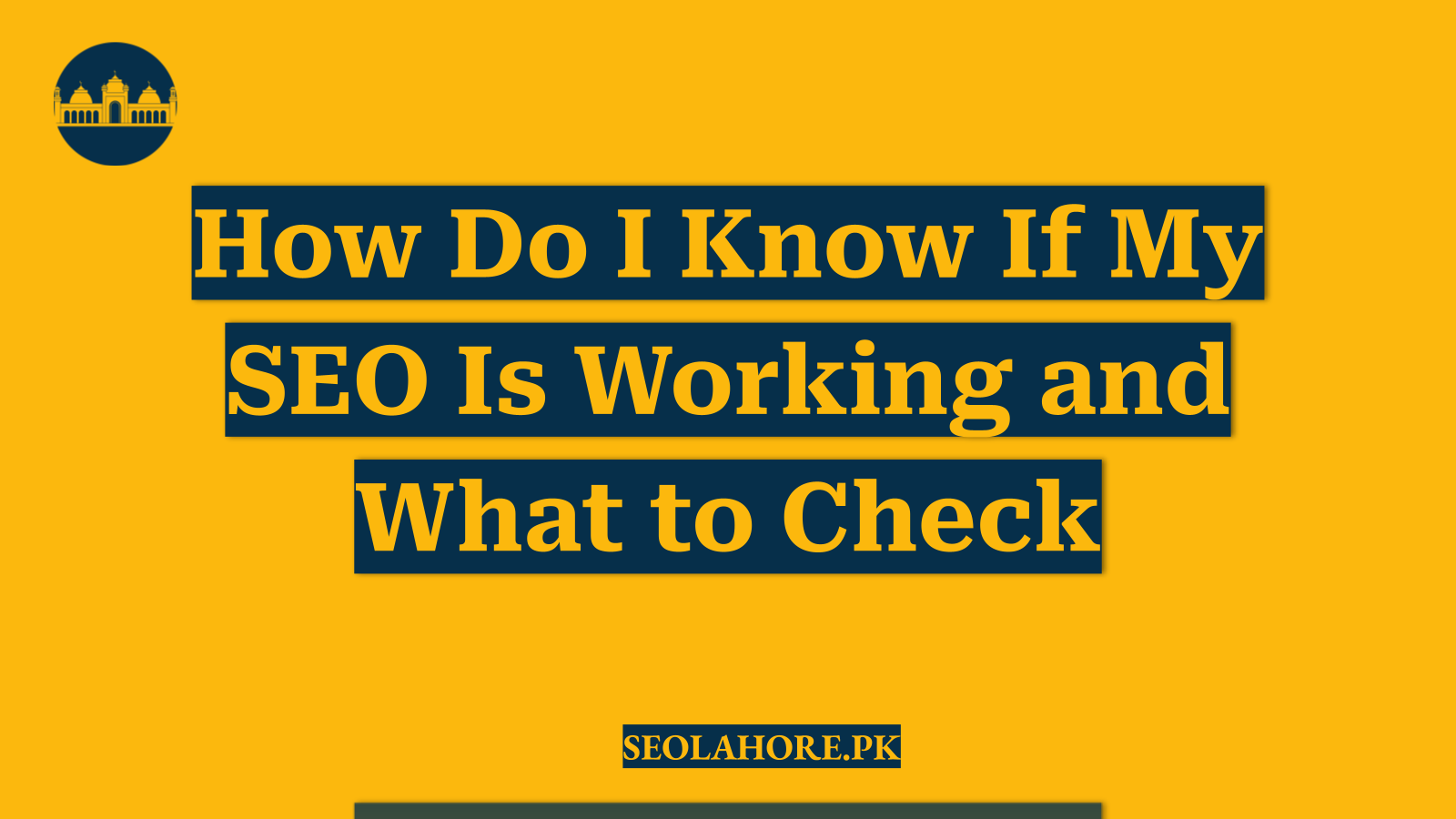 How Do I Know If My SEO Is Working and What to Check