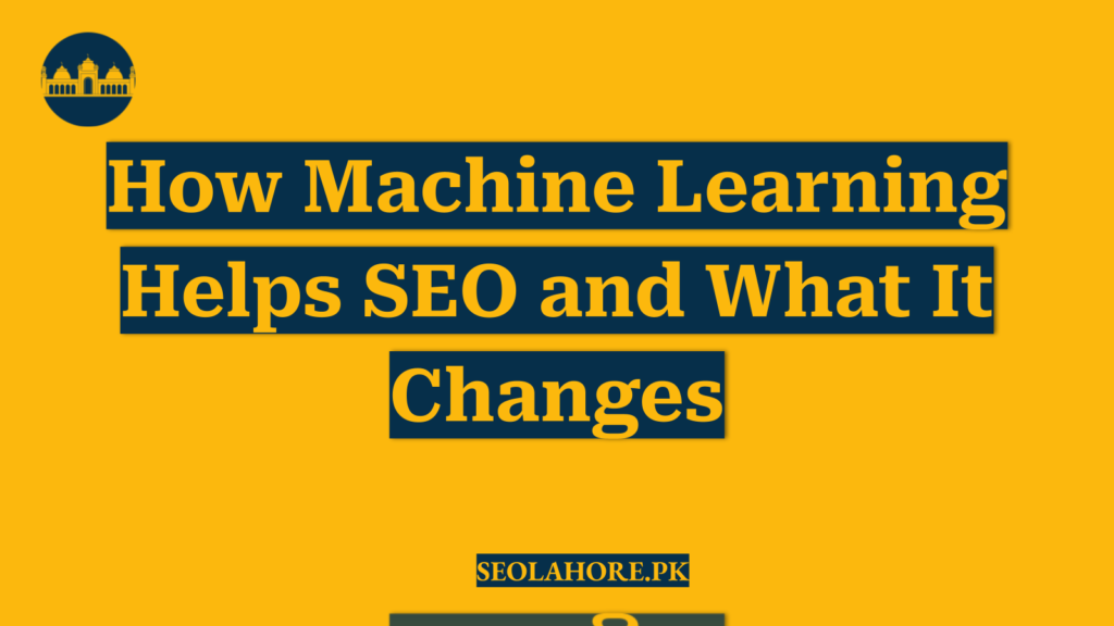 How Machine Learning Helps SEO and What It Changes