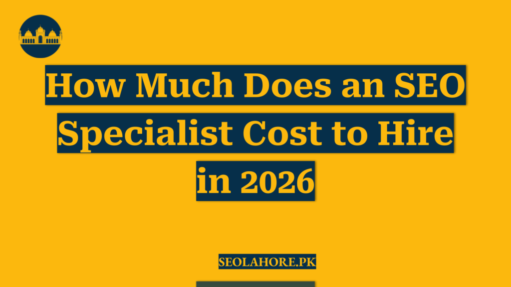 How Much Does an SEO Specialist Cost to Hire in 2026