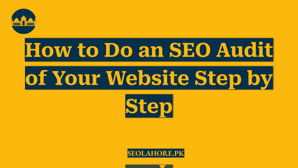 How to Do an SEO Audit of Your Website Step by Step