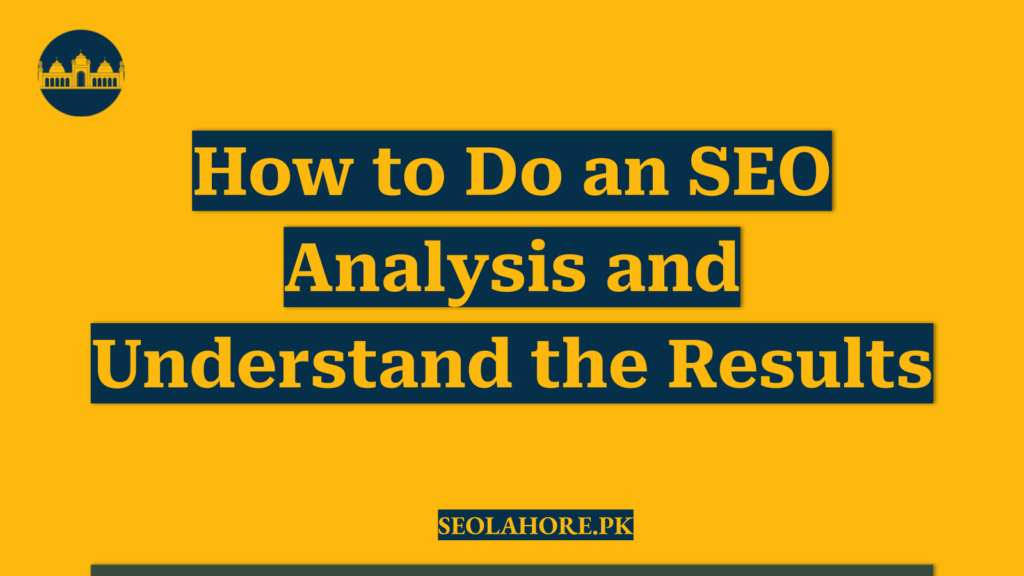 How to Do an SEO Analysis and Understand the Results