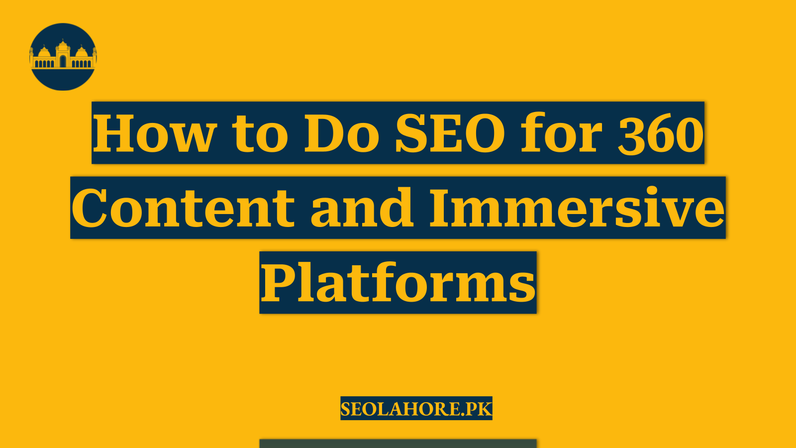 How to Do SEO for 360 Content and Immersive Platforms