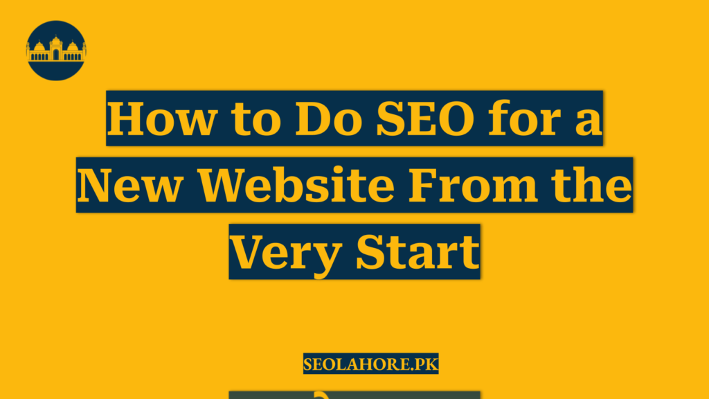 How to Do SEO for a New Website From the Very Start
