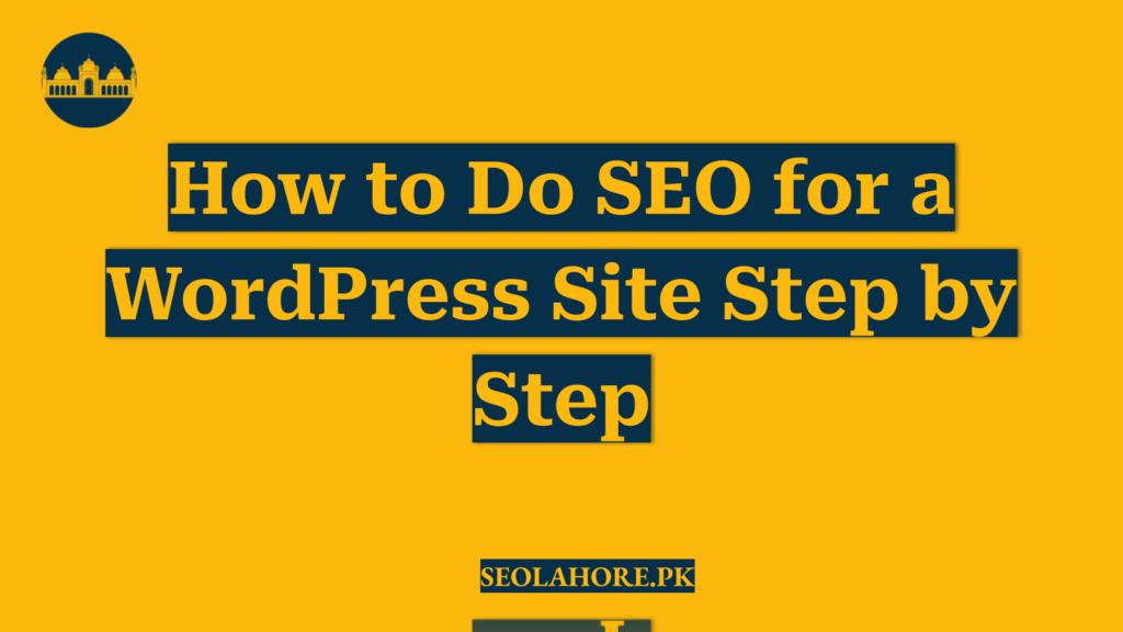 How to Do SEO for a WordPress Site Step by Step
