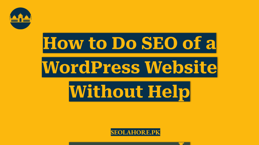 How to Do SEO of a WordPress Website Without Help