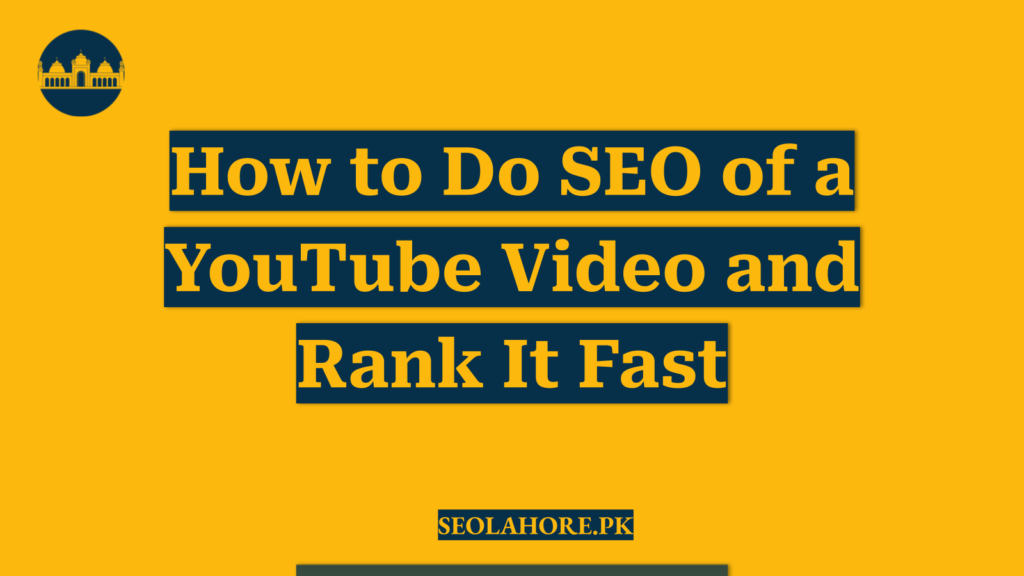 How to Do SEO of a YouTube Video and Rank It Fast