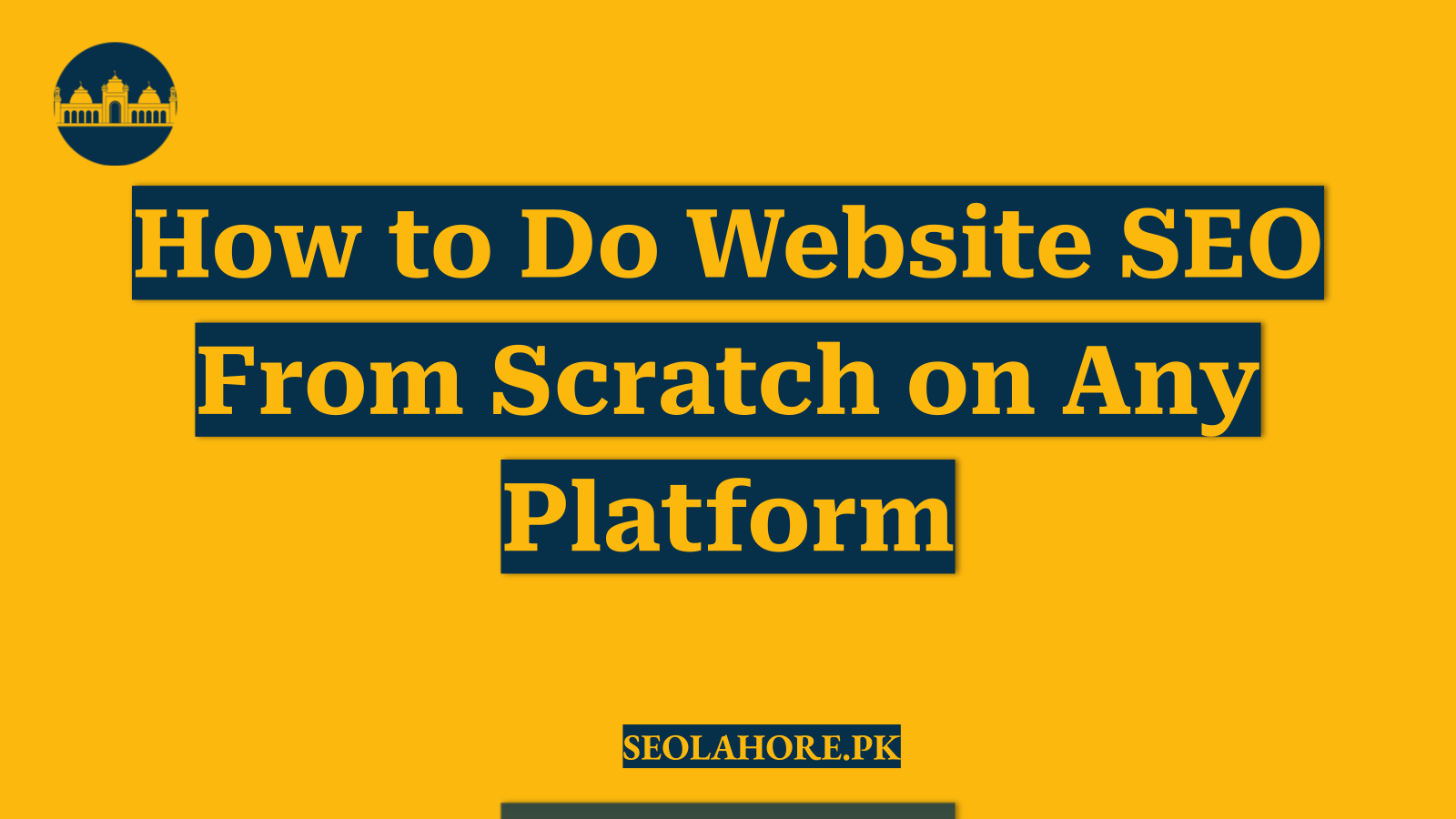 How to Do Website SEO From Scratch on Any Platform
