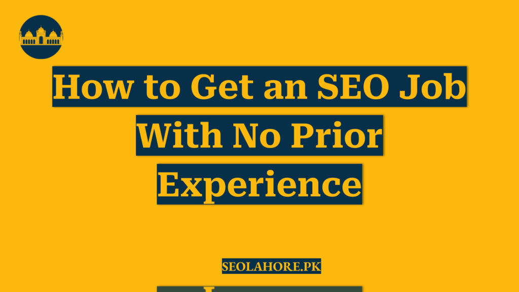 How to Get an SEO Job With No Prior Experience