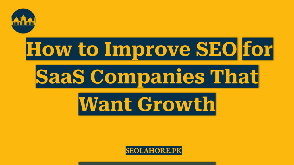 How to Improve SEO for SaaS Companies That Want Growth