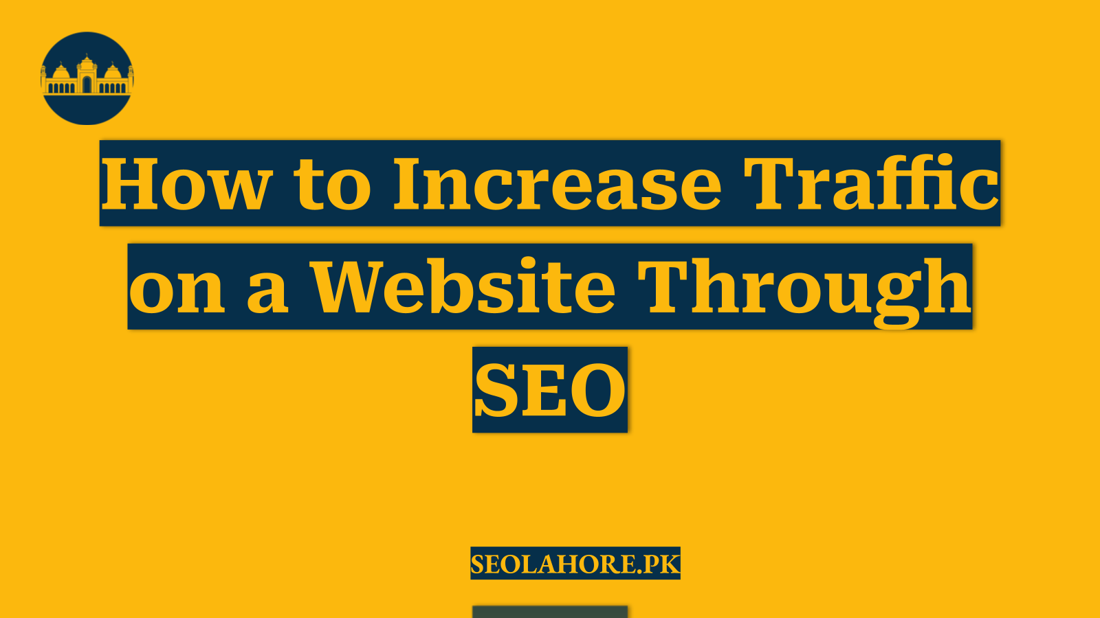 How to Increase Traffic on a Website Through SEO