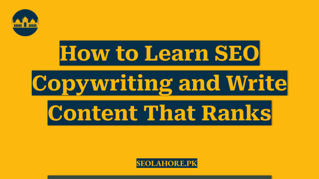 How to Learn SEO Copywriting and Write Content That Ranks