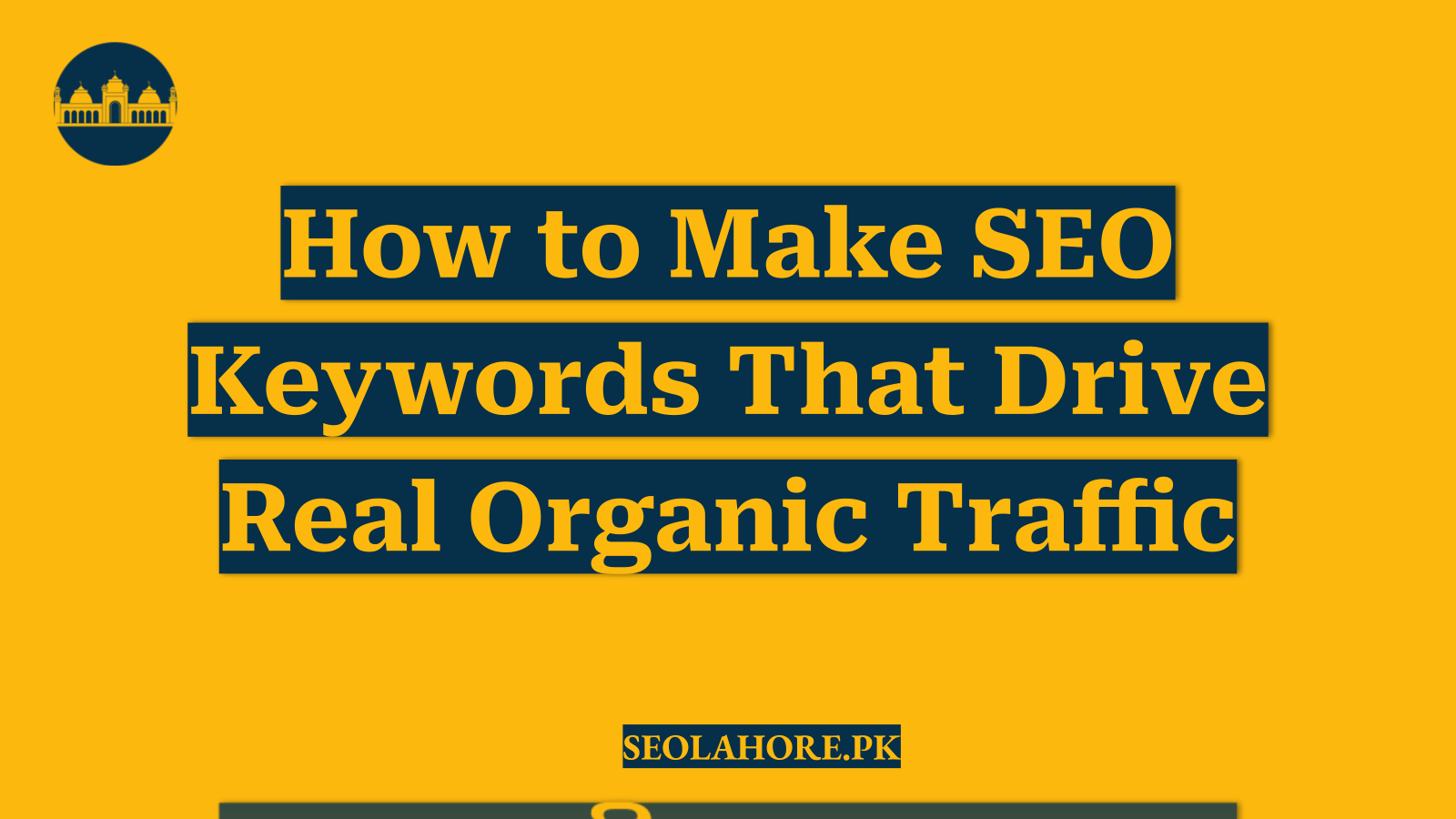 How to Make SEO Keywords That Drive Real Organic Traffic