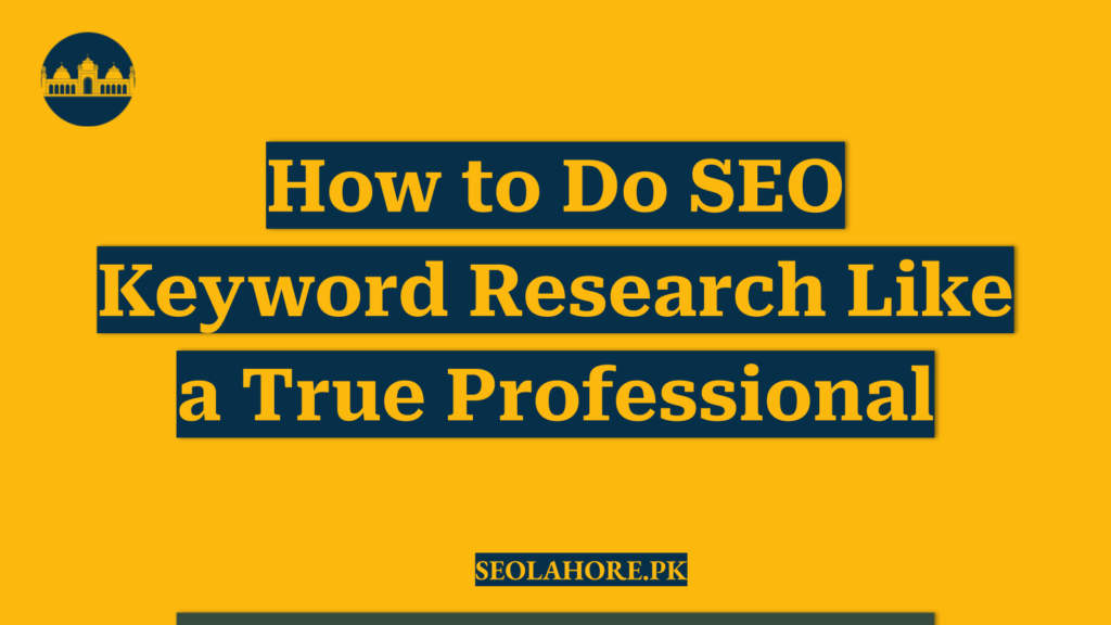 How to Do SEO Keyword Research Like a True Professional