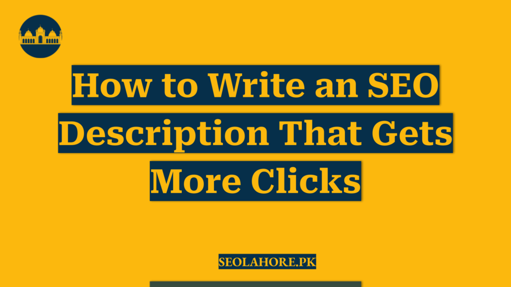 How to Write an SEO Description That Gets More Clicks