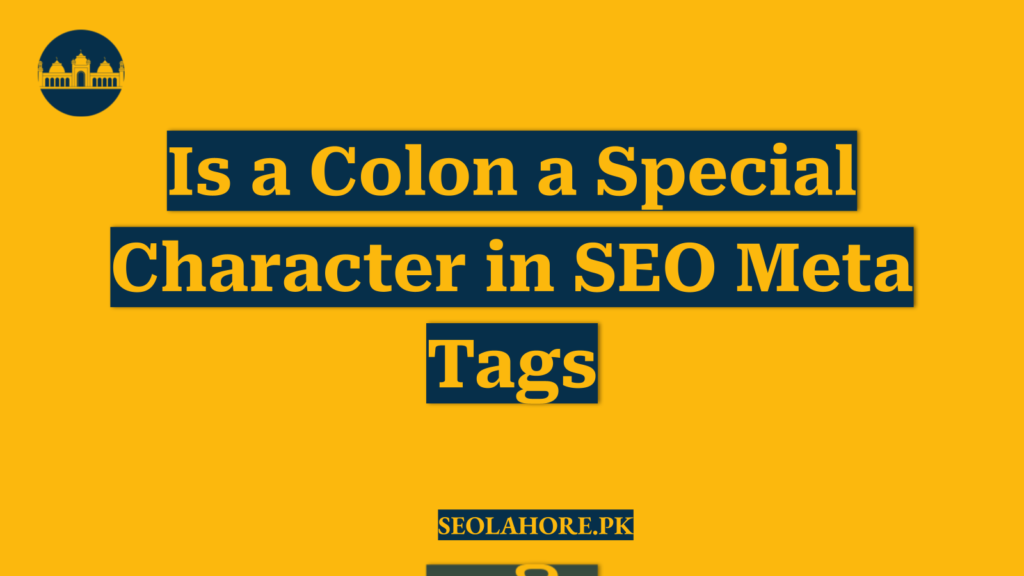 Is a Colon a Special Character in SEO Meta Tags