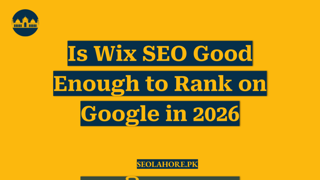 Is Wix SEO Good Enough to Rank on Google in 2026