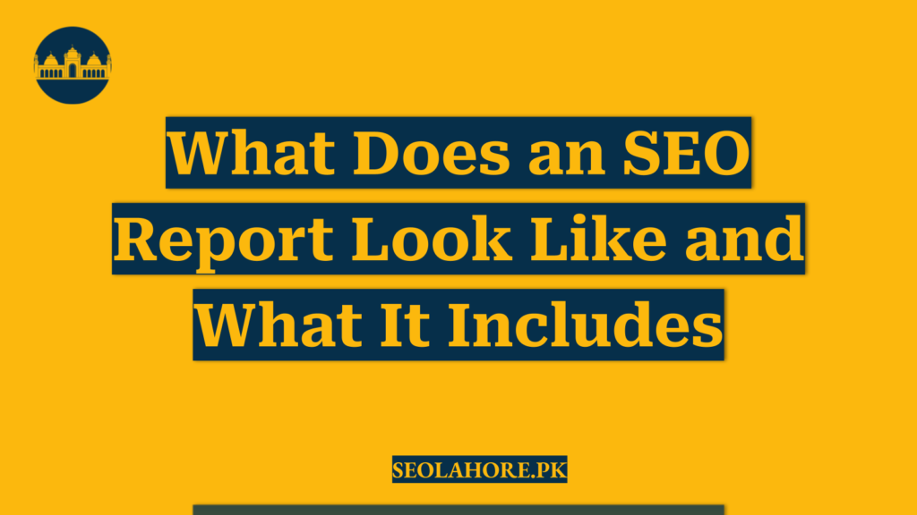 What Does an SEO Report Look Like and What It Includes