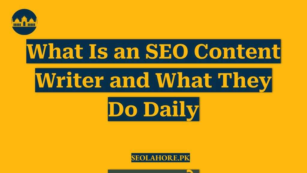 What Is an SEO Content Writer and What They Do Daily