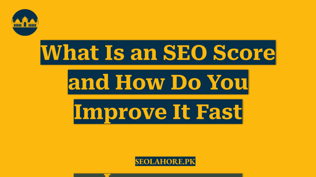 What Is an SEO Score and How Do You Improve It Fast