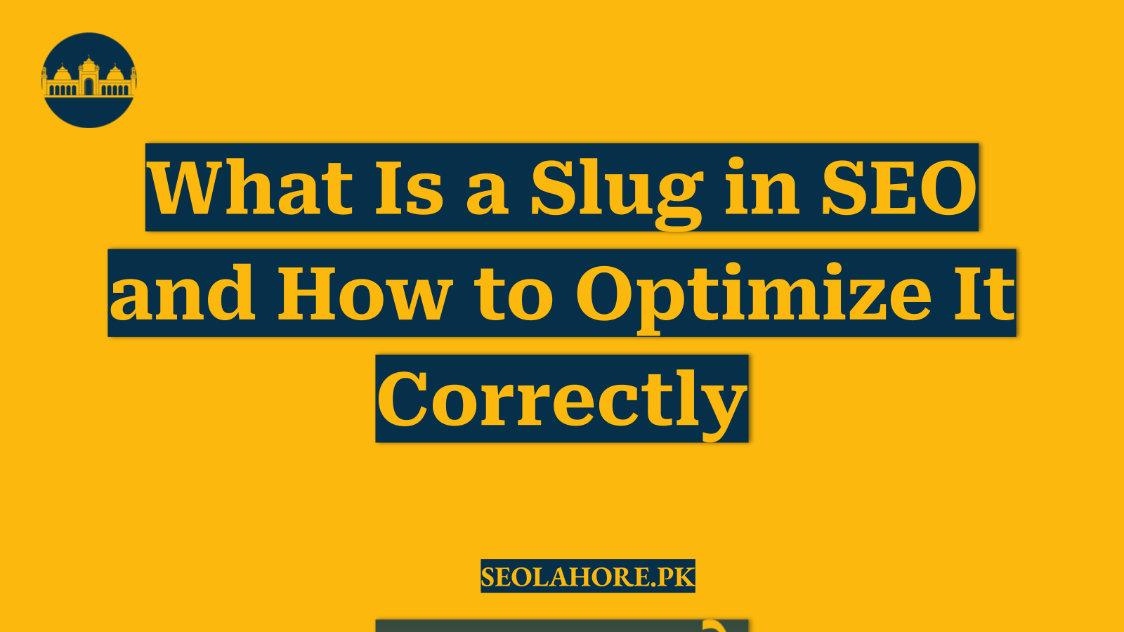 What Is a Slug in SEO and How to Optimize It Correctly