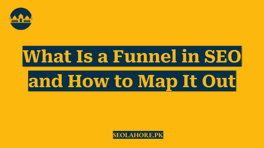 What Is a Funnel in SEO and How to Map It Out