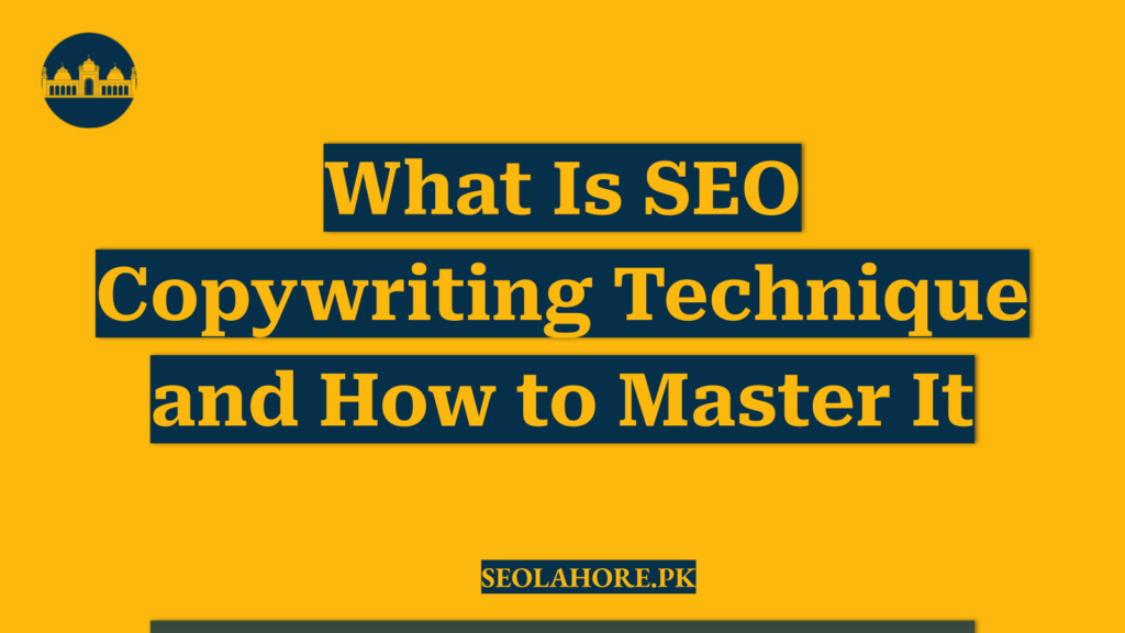 What Is SEO Copywriting Technique and How to Master It