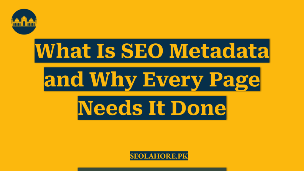 What Is SEO Metadata and Why Every Page Needs It Done