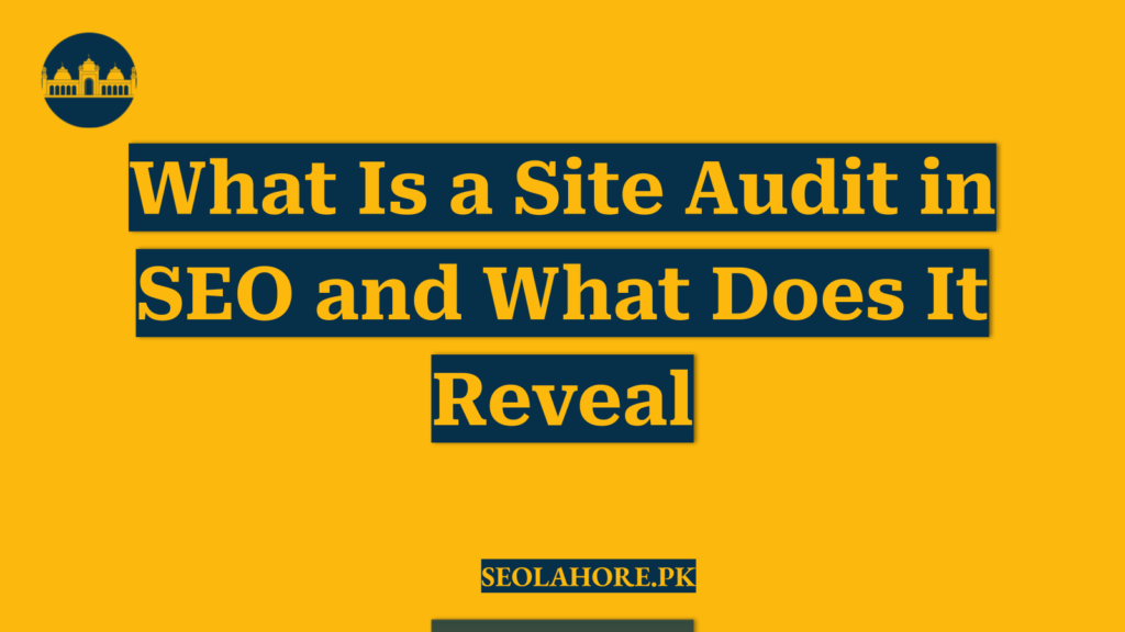 What Is a Site Audit in SEO and What Does It Reveal