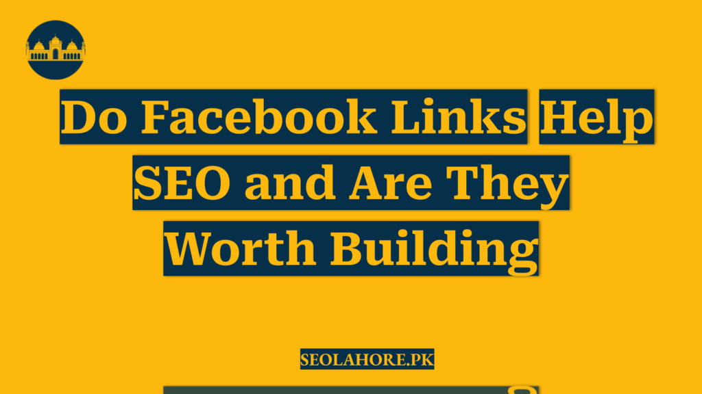 Do Facebook Links Help SEO and Are They Worth Building