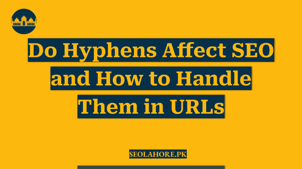 Do Hyphens Affect SEO and How to Handle Them in URLs