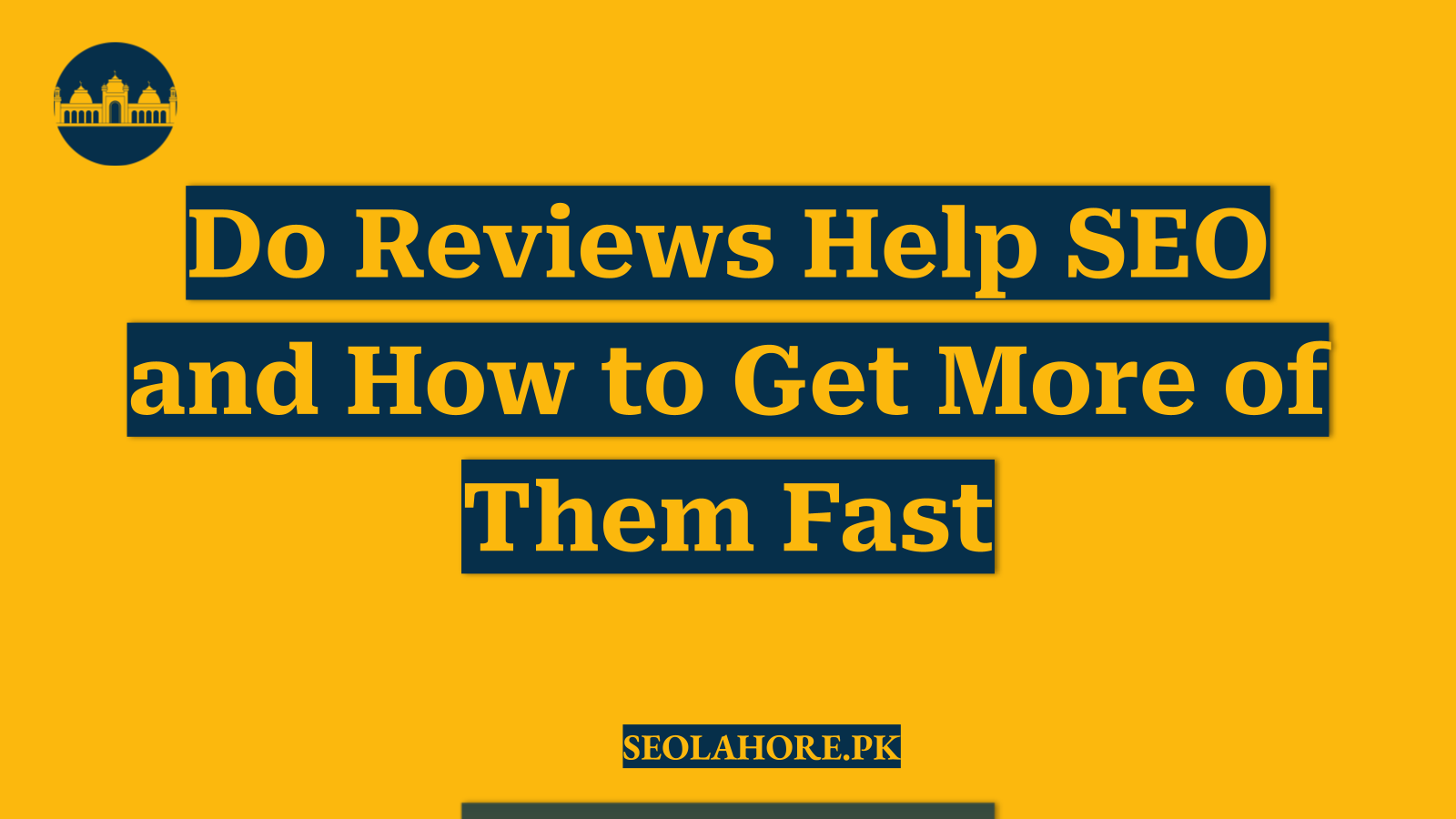 Do Reviews Help SEO and How to Get More of Them Fast