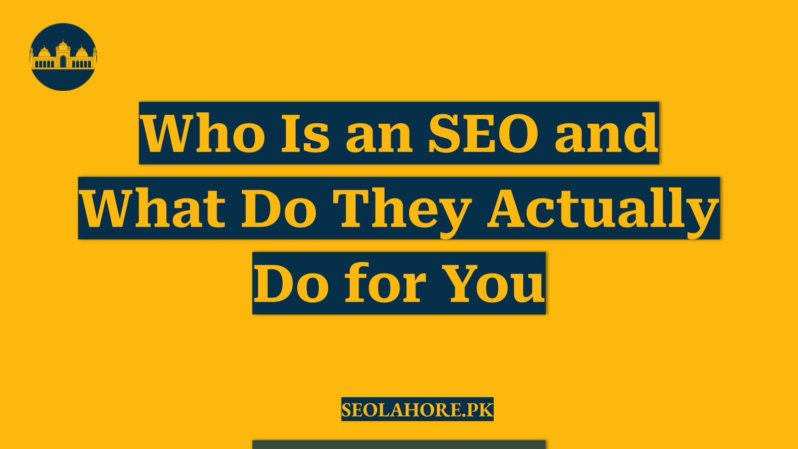 Who Is an SEO and What Do They Actually Do for You