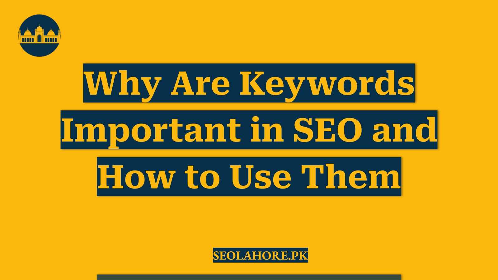 Why Are Keywords Important in SEO and How to Use Them